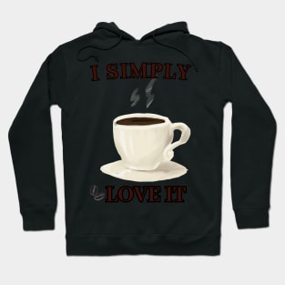 I simple love it (caffe style)t-shirt Hoodie